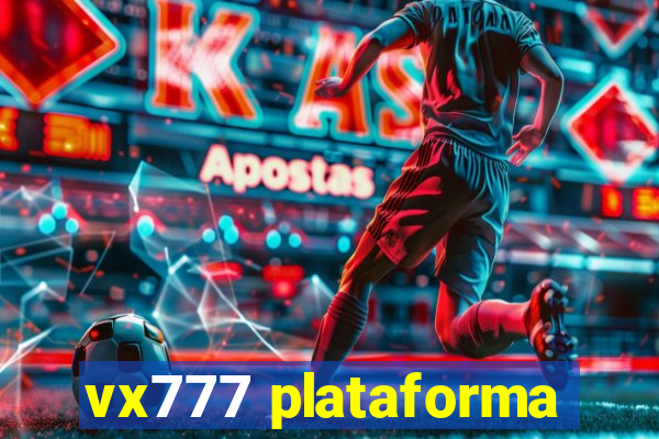 vx777 plataforma